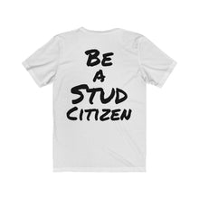 Load image into Gallery viewer, Be a Stud Citizen - Flag Steward Tee v1 - Unisex Jersey Short Sleeve Tee